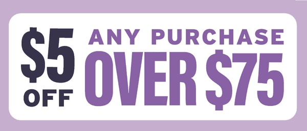 Save $5 on Purchases Over $75