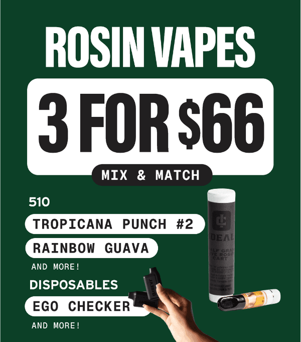 Rosin Vapes 3 for $66 Mix & Match