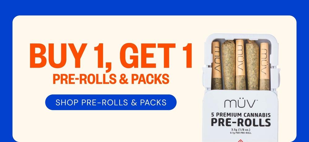 Buy 1 Get 1 Pre-Rolls & Packs