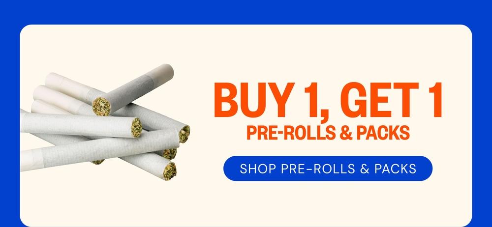 Buy 1 Get 1 on Pre-Rolls & Packs