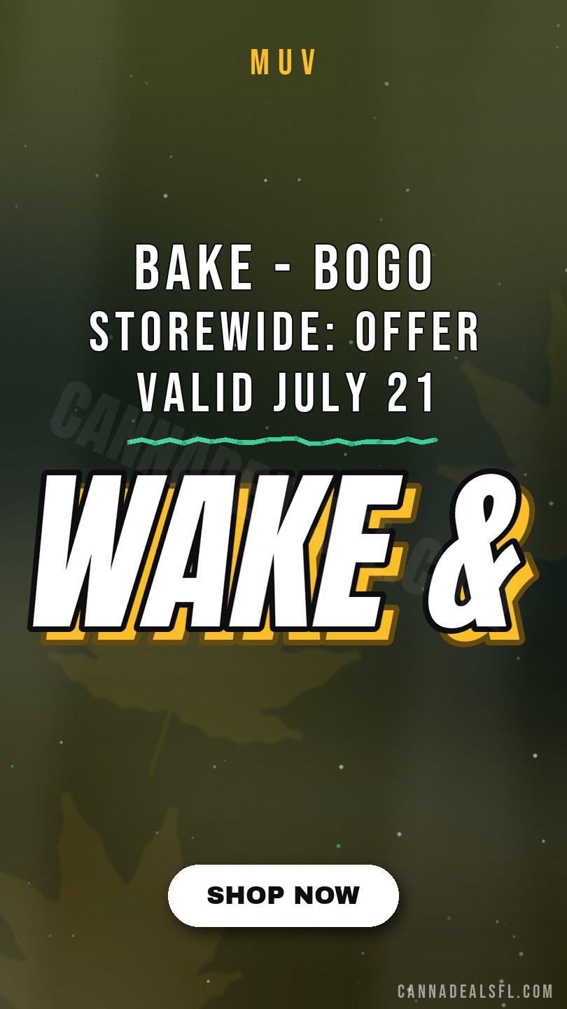 Wake & Bake - BOGO Storewide: Offer Valid July 21 From 9Am - 12Pm Only While Strains And Supplies La - Cannabis deal image