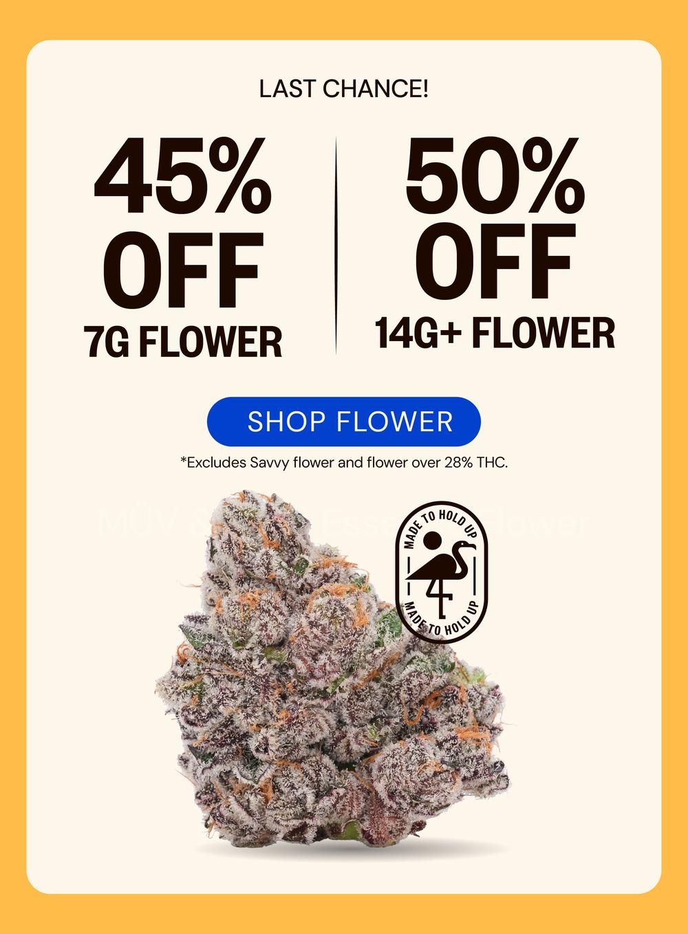 Last Chance: 45% & 50% Off Flower
