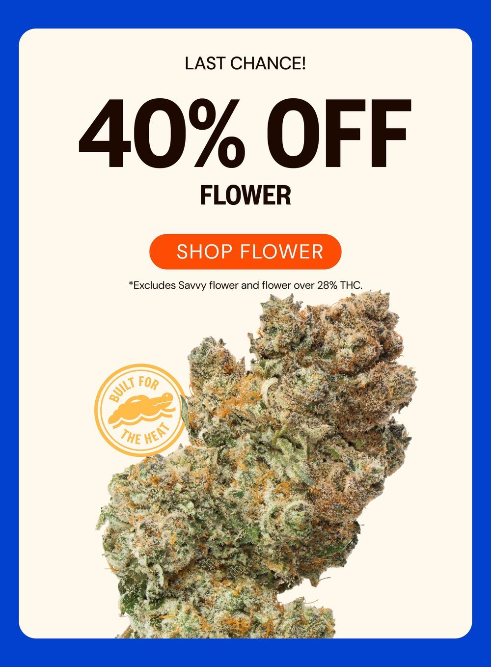 Last Chance: 40% Off Flower