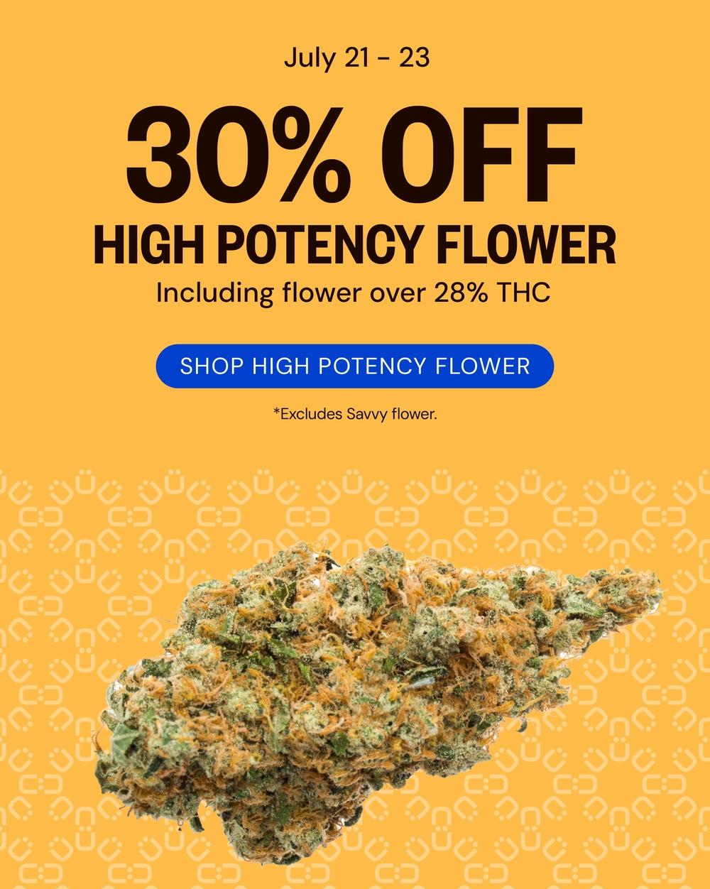 30% Off High Potency Flower - Cannabis deal image