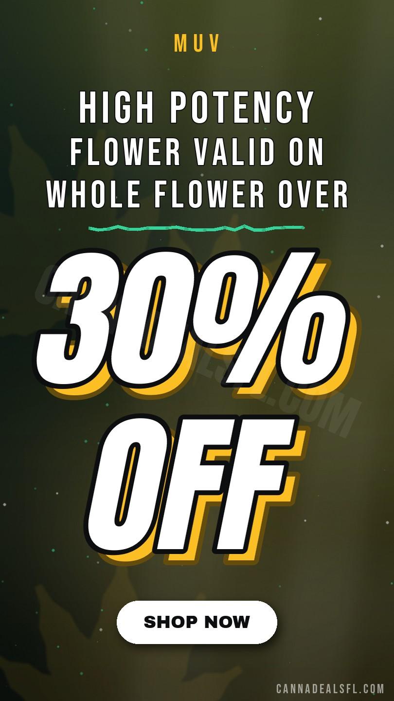 30% Off High Potency Flower Valid On Whole Flower Over 28% Thc And Excludes Savvy Flower - Cannabis deal image