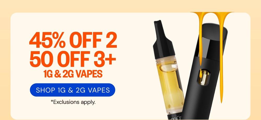 45% Off 2 & 50% Off 3+ Vapes