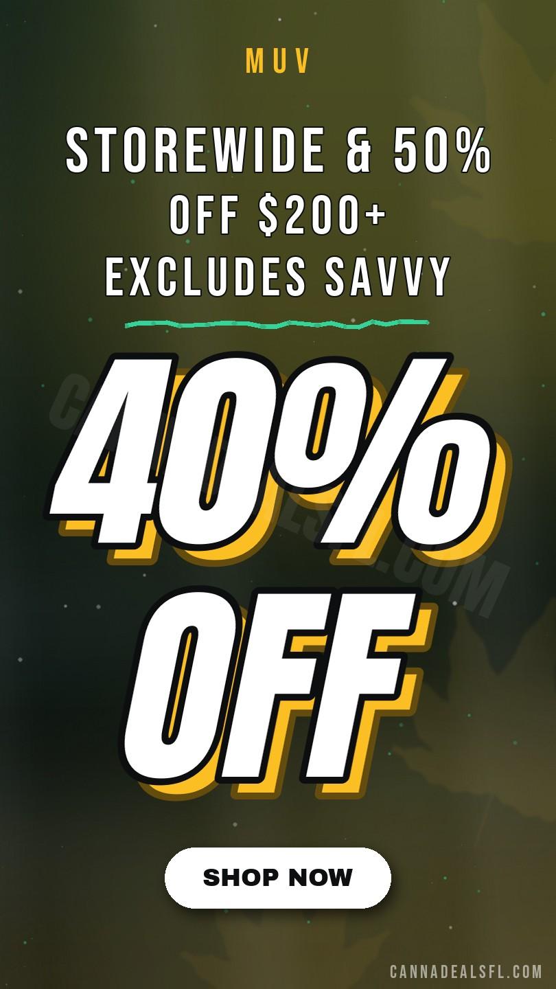 40% Off Storewide & 50% Off $200+ Excludes Savvy Flower, Edie Parker, Hyphen, Extra Savvy Soft Chews - Cannabis deal image