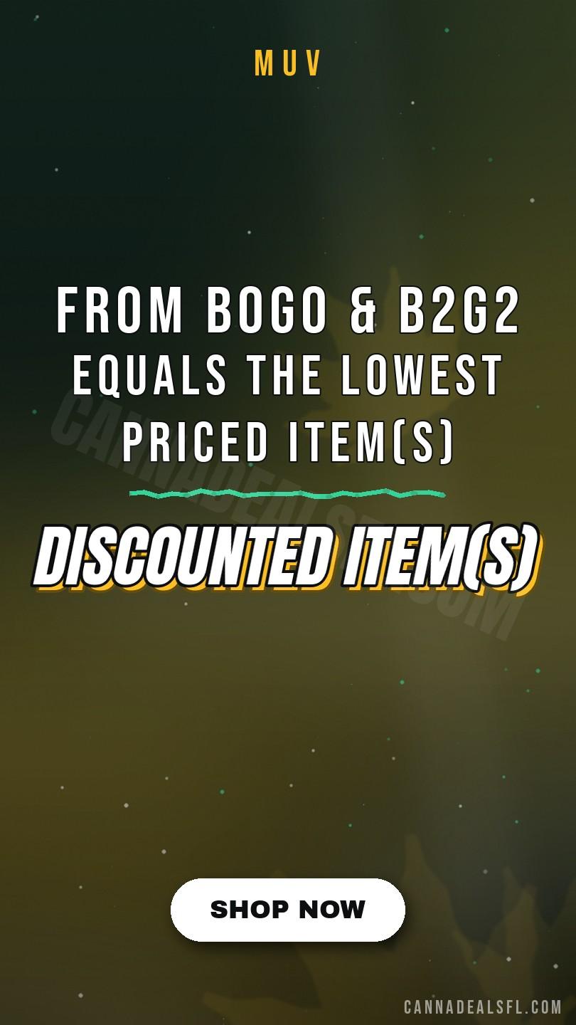 Discounted Item(S) From BOGO & B2G2 Equals The Lowest Priced Item(S) And Must Be The Same Size As It - Cannabis deal image