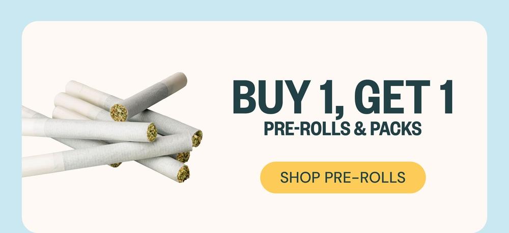 Buy 1 Get 1 on Pre-Rolls & Packs
