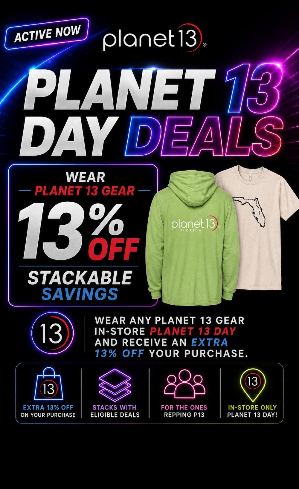Planet 13 Day Deals: 13% Off