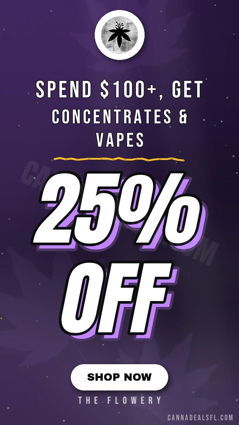 Spend $100+, Get 25% Off Concentrates & Vapes