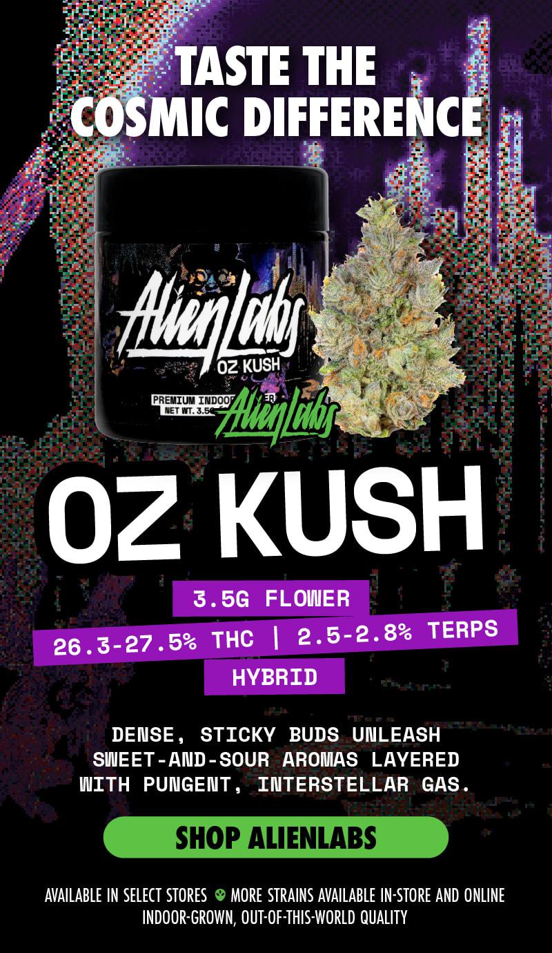 Featured Oz Kush Flower & Alien Labs Products