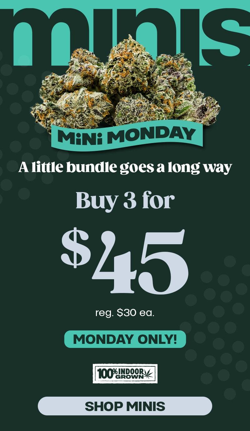 Monday Minis Deal: Buy 3 for $45 - Cannabis deal image