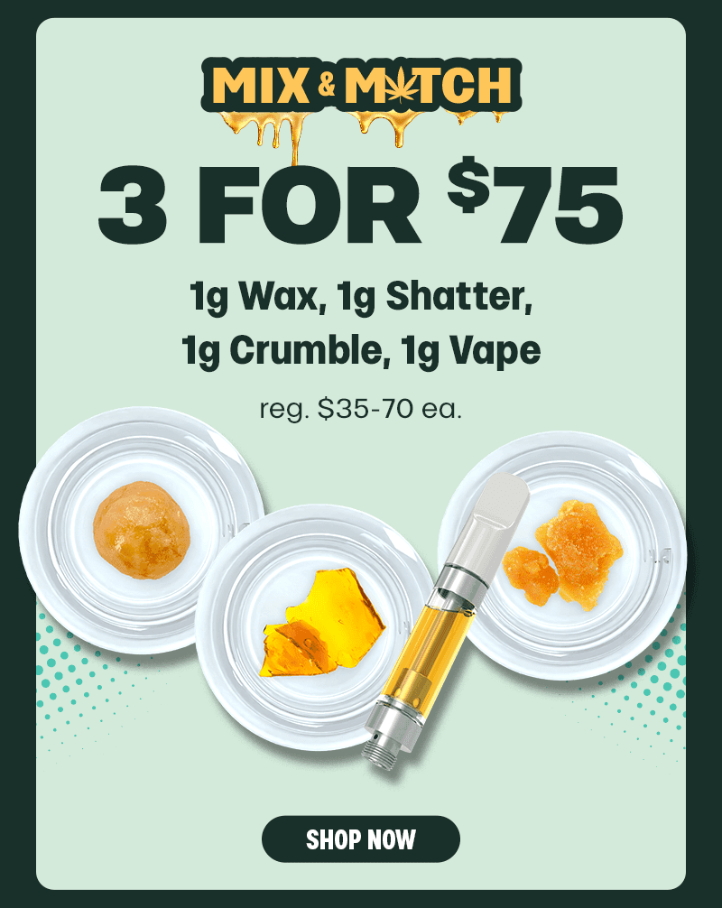 Mix & Match: 3 for $75 Concentrates - Cannabis deal image