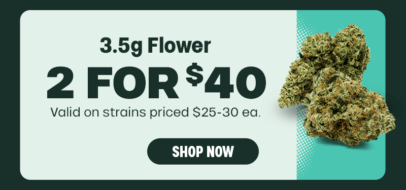2 for $40 on 3.5g Flower - Cannabis deal image