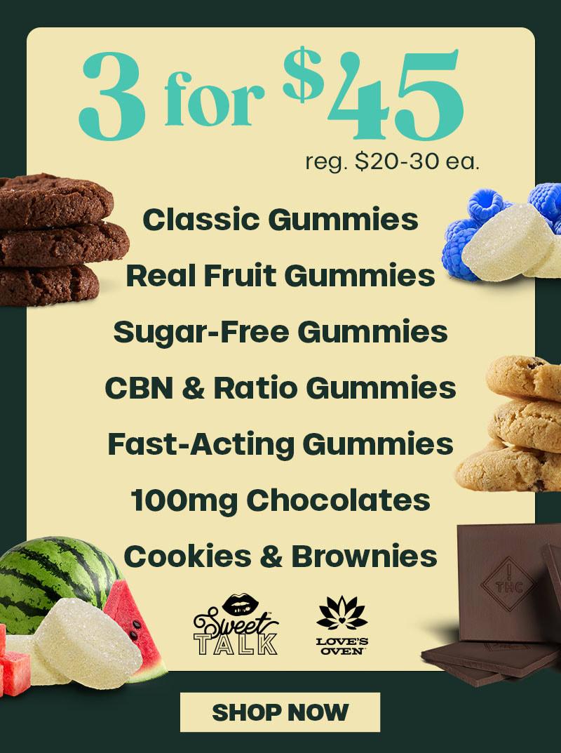 3 Edibles for $45 Mix & Match