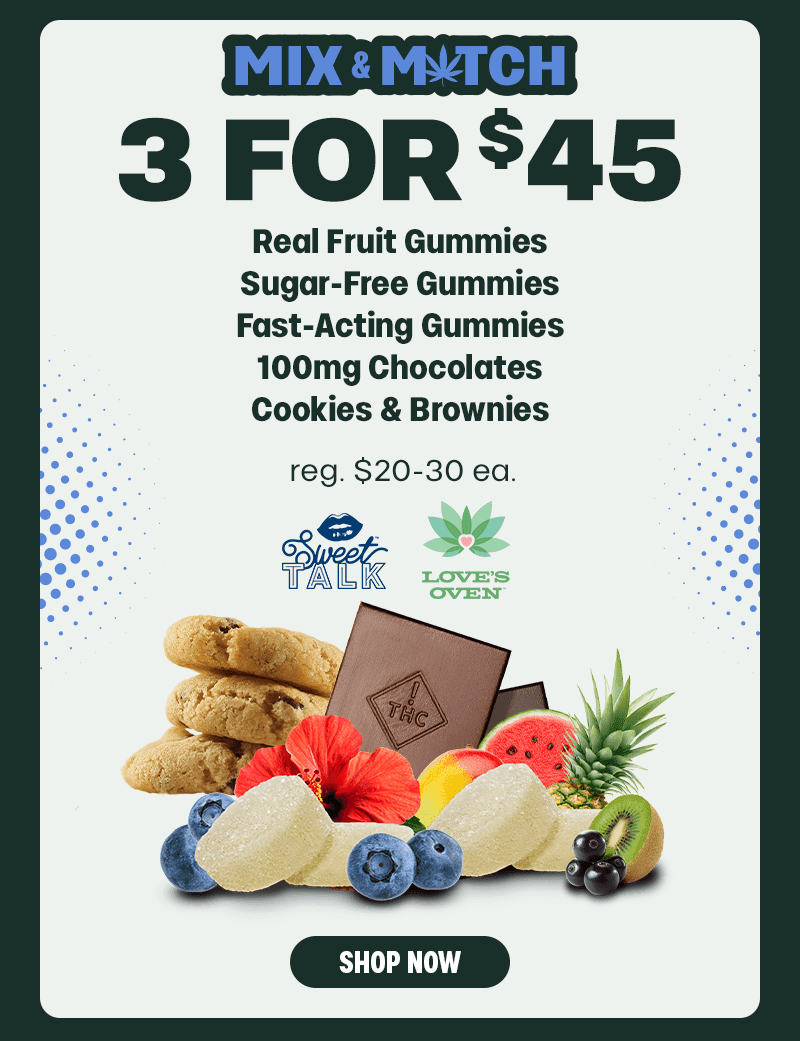 Mix & Match 3 For $45 Edibles