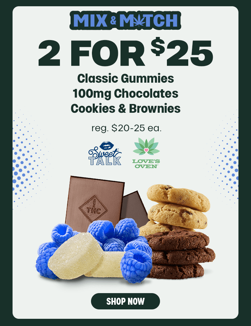 Mix & Match 2 For $25 Edibles - Cannabis deal image