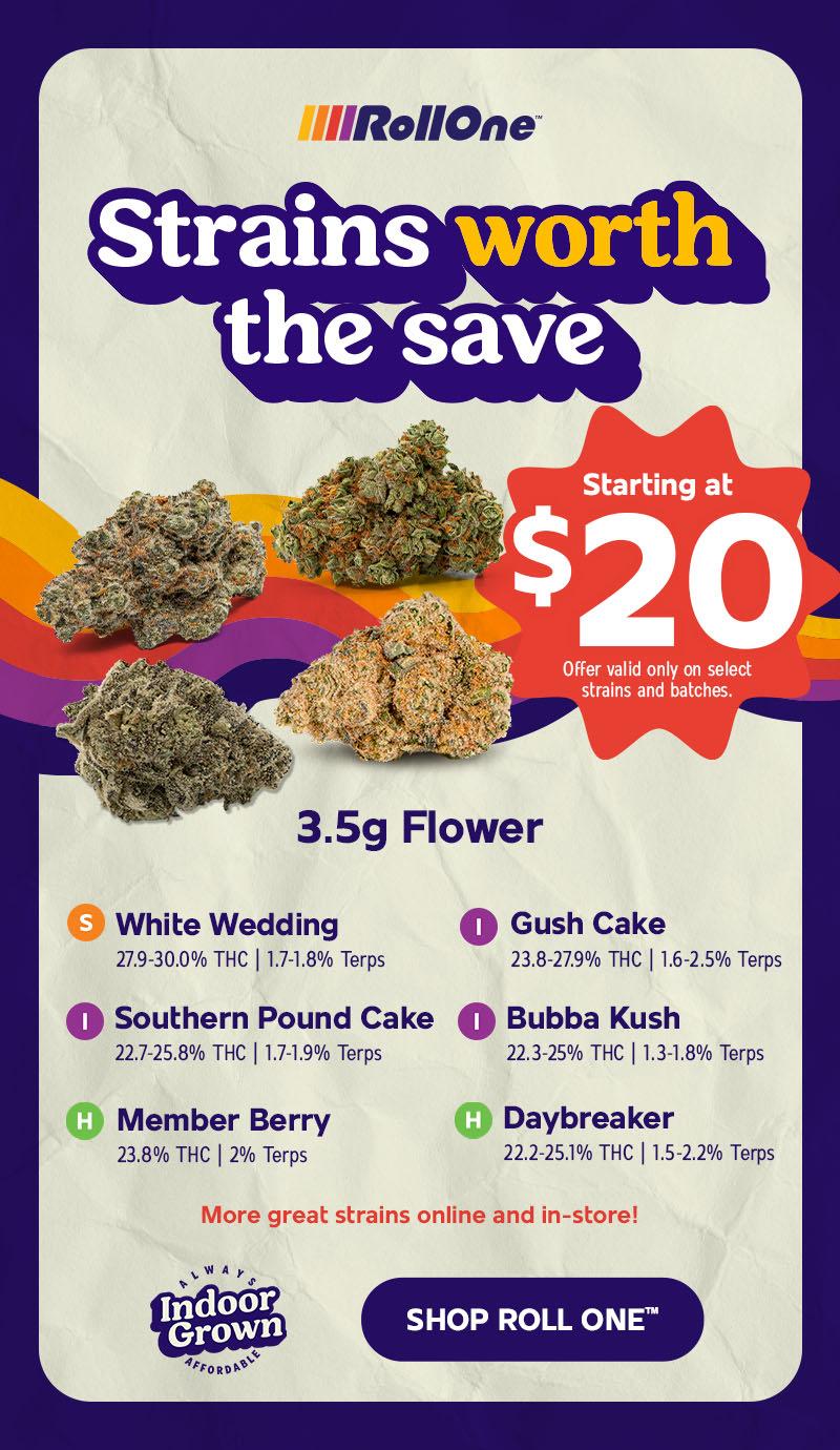 Flower Starting at $20 & Great Strains