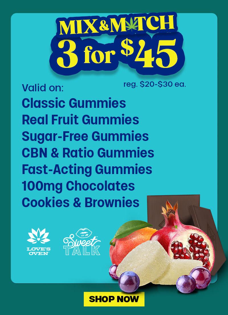 Mix & Match 3 for $45 on Edibles