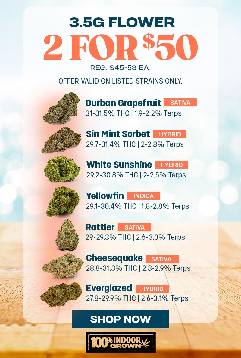 2 For $50 on 3.5G Flower Strains - Cannabis deal image