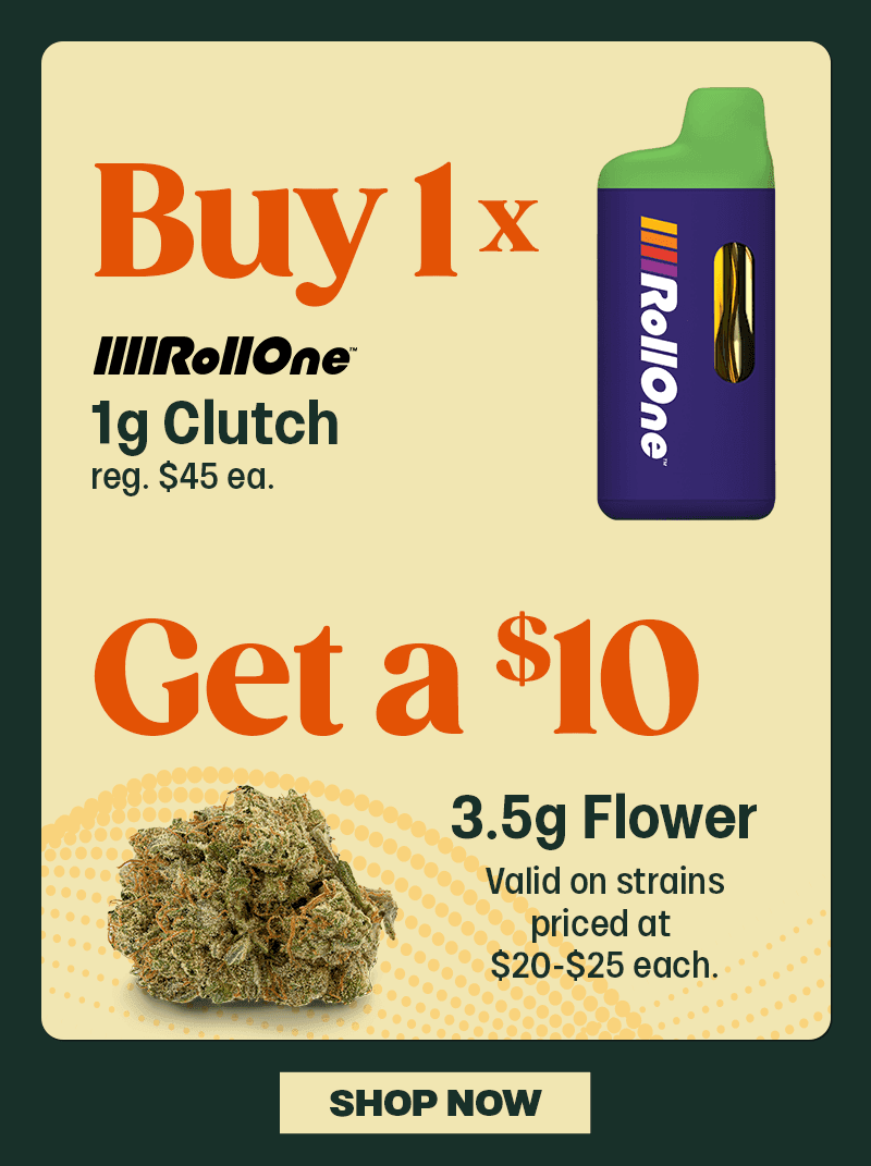 Buy 1g Clutch, Get $10 Flower