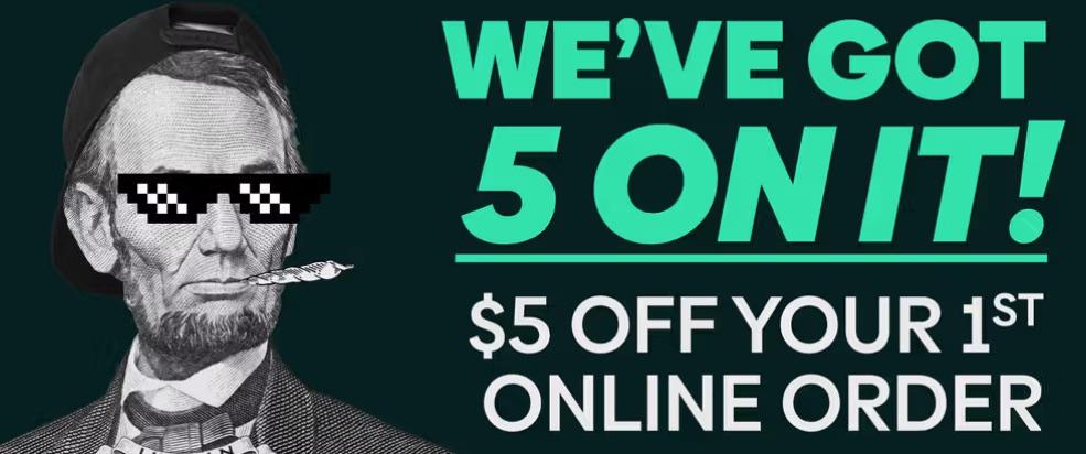 Save $5 On Your First Online Order - Cannabis deal image