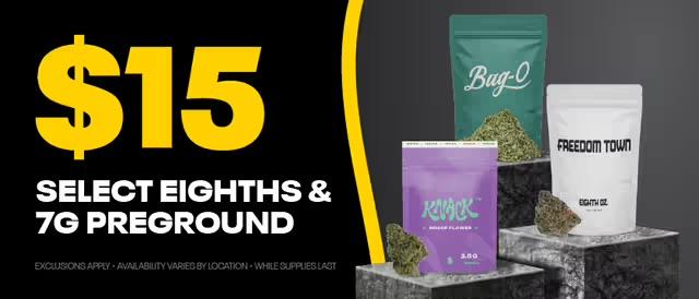 $15 Select Eighths & 7g Preground