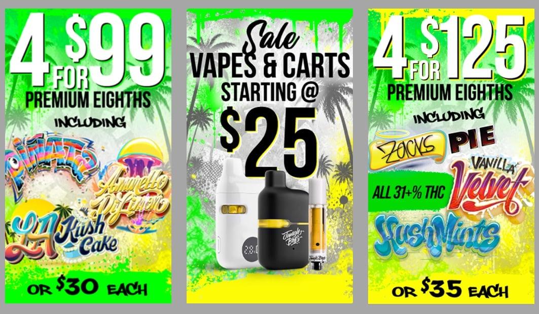 4 for $99 Eighths, Vapes from $25
