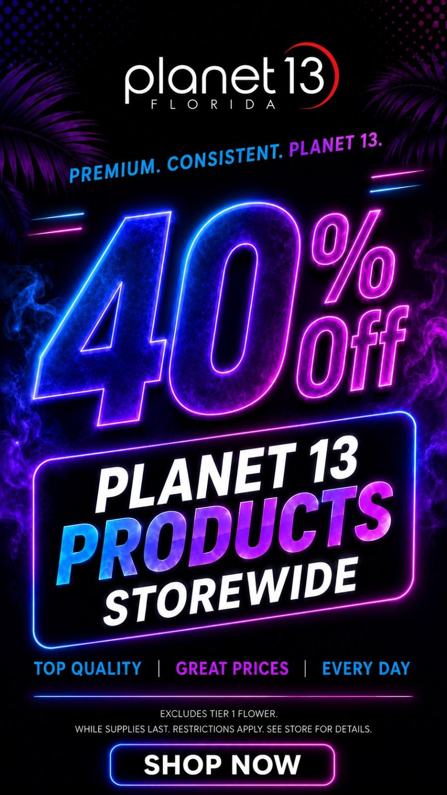 40% Off Planet 13 Products Storewide