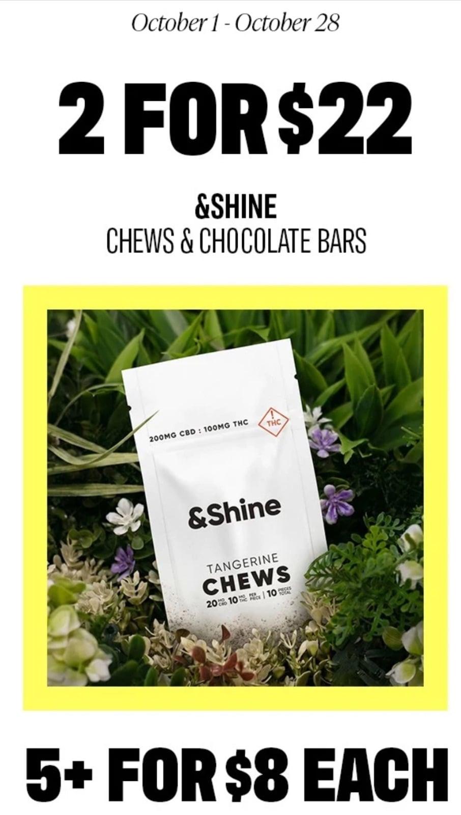 2 For $22 &Shine Chews & Bars