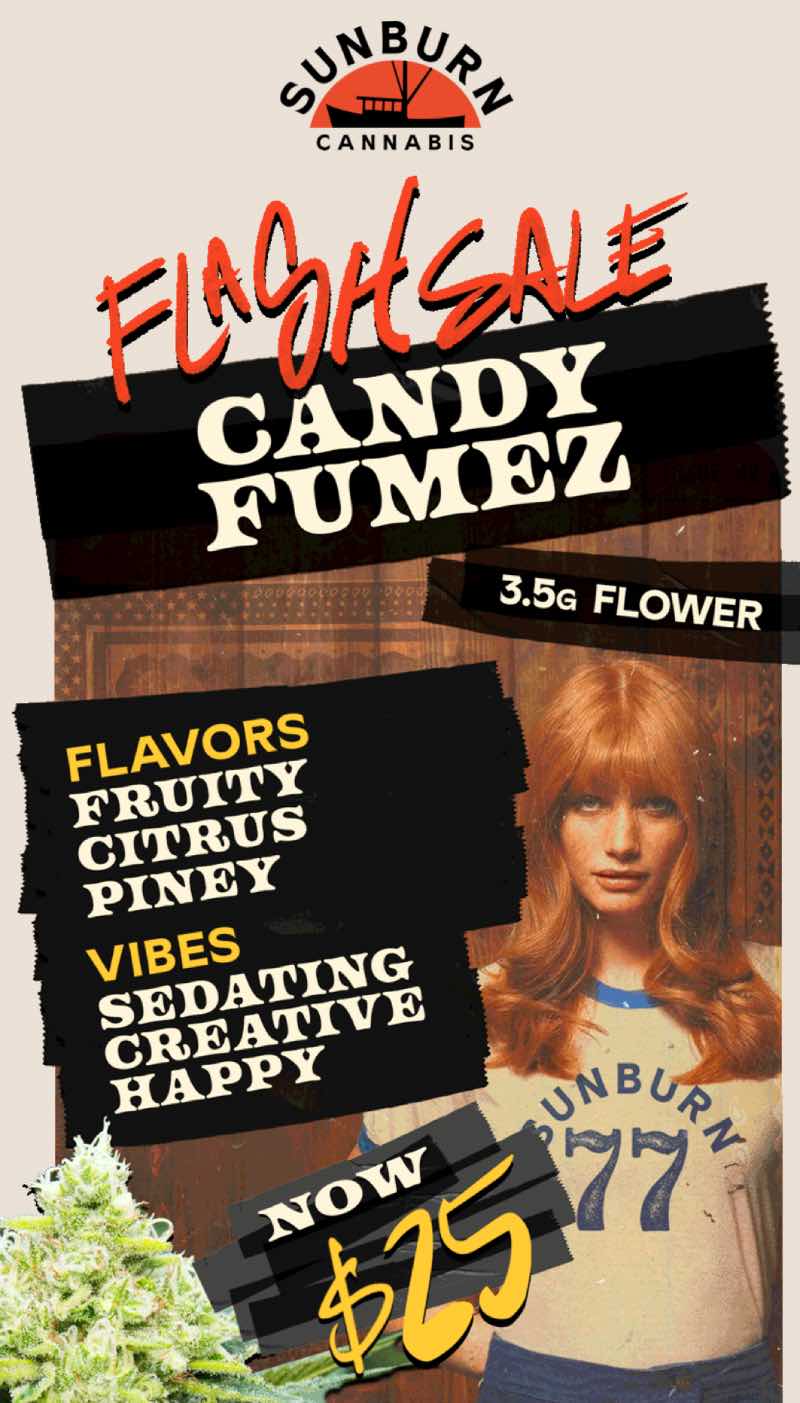 Flash Sale: Candy Fumez Flower Special!